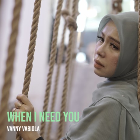 When I Need You | Boomplay Music