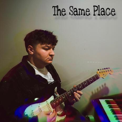 The Same Place | Boomplay Music