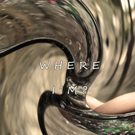 Where I'm? | Boomplay Music