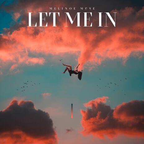 Let Me In | Boomplay Music