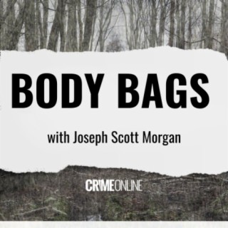 Body Bags with Joseph Scott Morgan: Abandoned in Concrete  -  Georgia's Baby Jane Doe