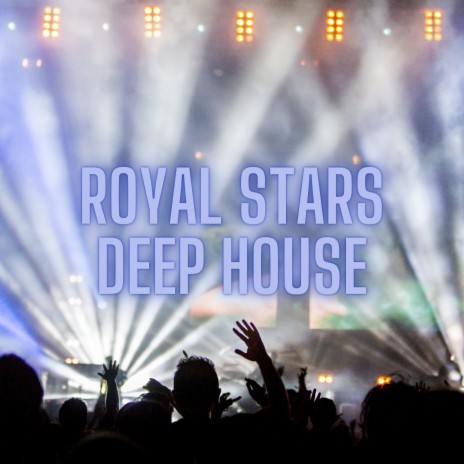 Royal Stars Deep House ft. Infraction Music | Boomplay Music