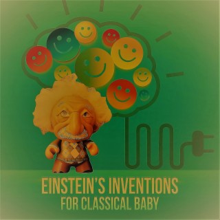 Einstein's Inventions for Classical Baby - Build Baby IQ, Cognitive Development, Easy Listening for Children, All Kids Revolution, Background Piano