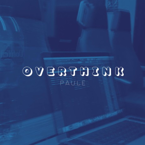 overthink | Boomplay Music