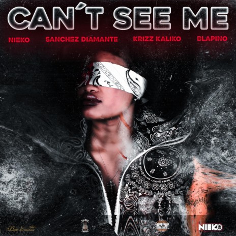 Can't See Me ft. Sanchez Diamante, Krizz Kaliko & Blapino