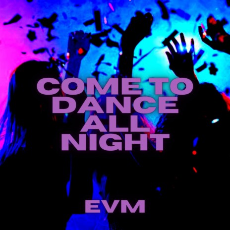 Come To Dance All Night (Acoustic) | Boomplay Music