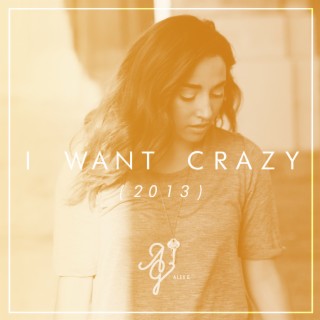 I Want Crazy (Acoustic Version)