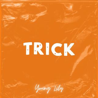 Trick