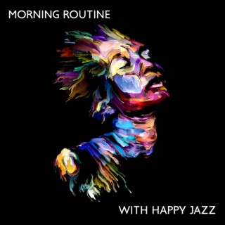 Morning Routine with Happy Jazz Instrumental Music