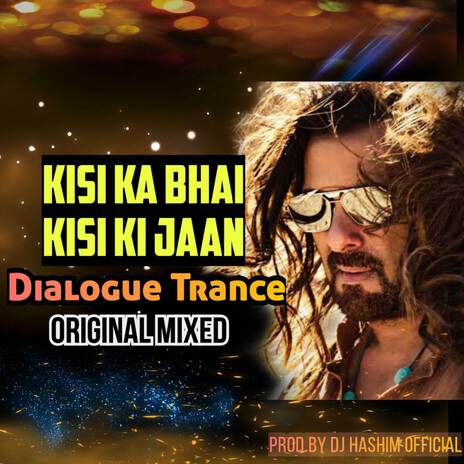 Kisi Ka Bhai Kisi Ki Jaan - Dialogue Trance (Original Mixed) | Boomplay Music