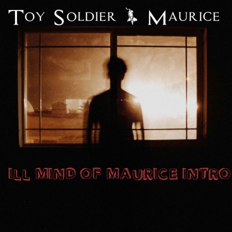 Ill Mind of Maurice (Intro) ft. Toy Soldier