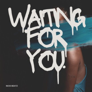 Waiting For You