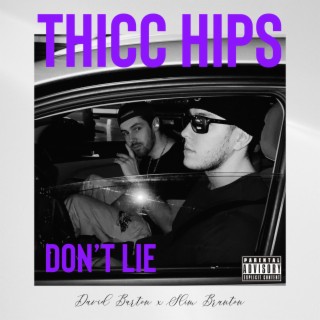 Thicc Hips Don't Lie ft. Slim Brunton lyrics | Boomplay Music