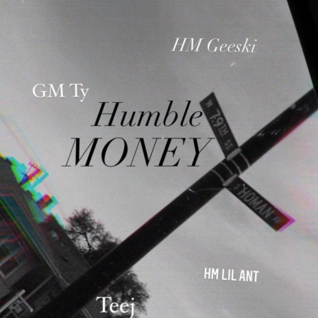 Humble Money Anthem ft. HM Geeski , GM Ty, HM Lil Ant | Boomplay Music