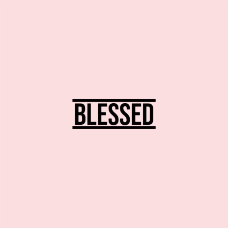 BLESSED | Boomplay Music