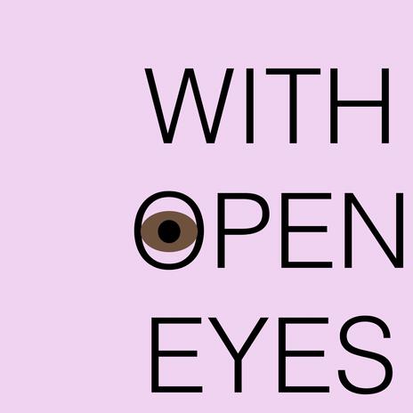 With Open Eyes | Boomplay Music