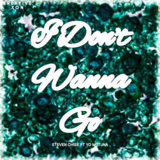 I don't wanna go (feat. Yo Mutuna)