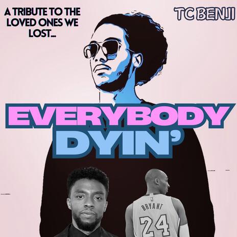 Everybody Dyin' | Boomplay Music