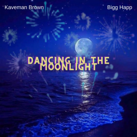Dancing In The Moonlight ft. Bigg Happ | Boomplay Music