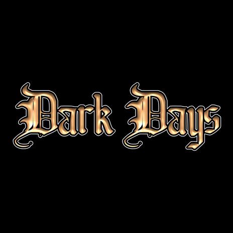 Dark Days | Boomplay Music