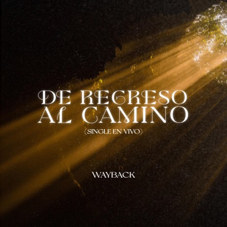 De Regreso Al Camino (En Vivo) | Boomplay Music