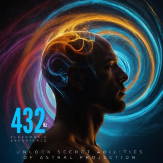 432 Hz Sleep Experience (Unlock Secret Abilities Of Astral Projection)