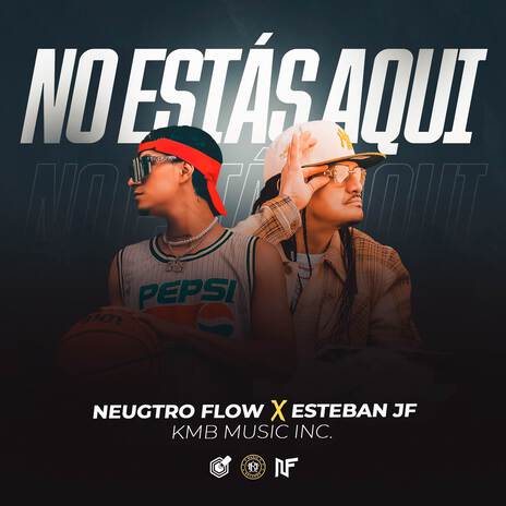 No estás aquí ft. Esteban JF | Boomplay Music