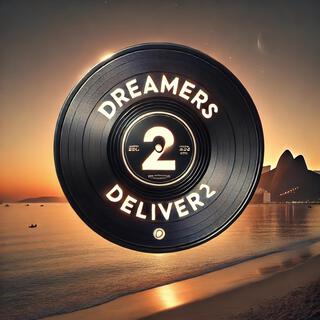 DREAMERS DELIVER 2