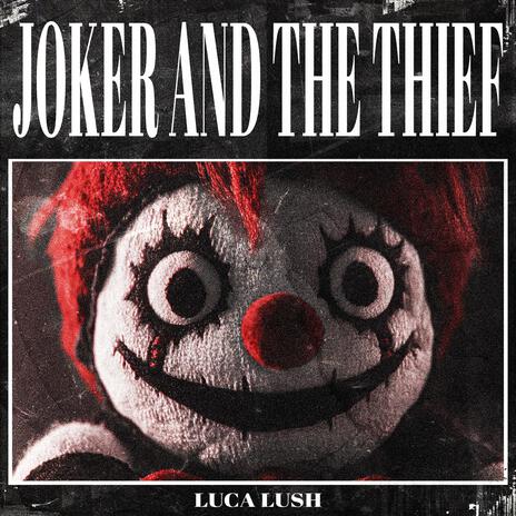 JOKER AND THE THIEF ft. TECHNO DEMON 64 | Boomplay Music