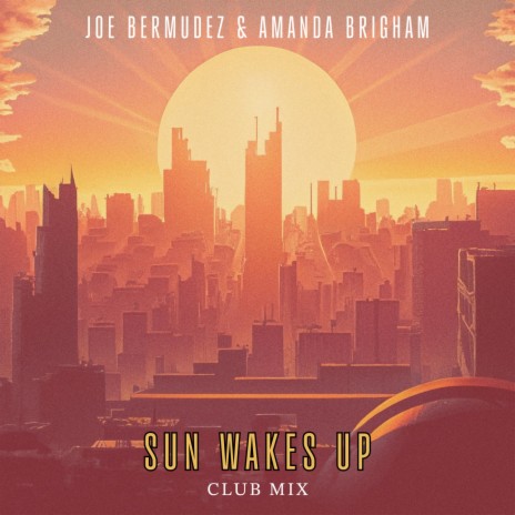 Sun Wakes Up (Club Mix Instrumental) ft. Amanda Brigham | Boomplay Music