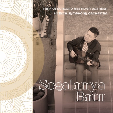 Segalanya Baru ft. Alvin Witarsa & Czech Symphony Orchestra | Boomplay Music