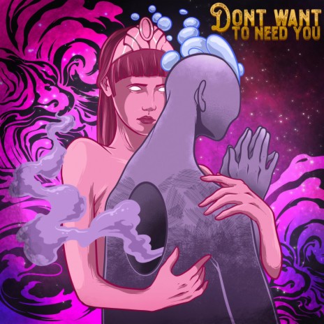 Dont Want to Need You | Boomplay Music