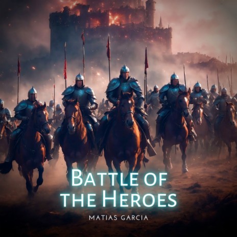 Battle of the Heroes | Boomplay Music