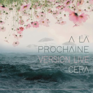 A La Prochaine (Live version)