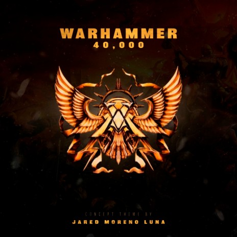 Warhammer: 40,000 (Concept Theme) ft. ORCH