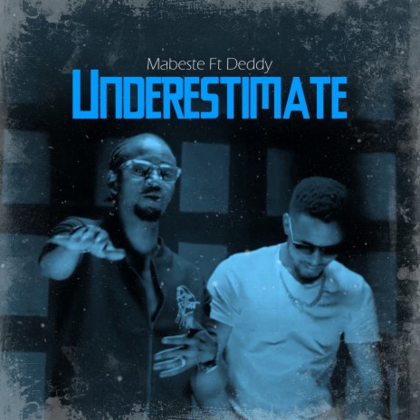 Underestimate ft. Deddy | Boomplay Music