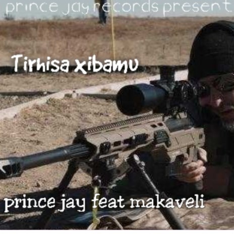 Tirhisa Xibamu ft. MAKAVELI | Boomplay Music