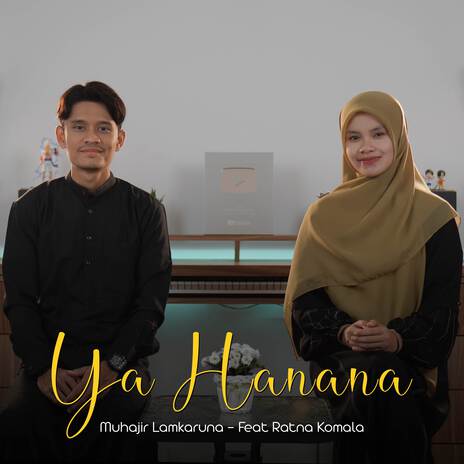 Ya Hanana ft. Ratna Komala | Boomplay Music