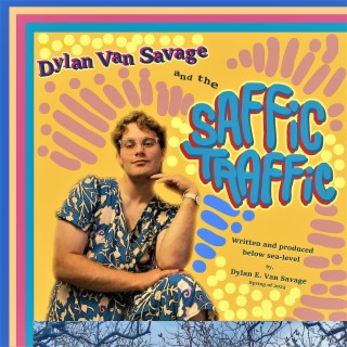 Dylan Van Savage and the Saffic Traffic