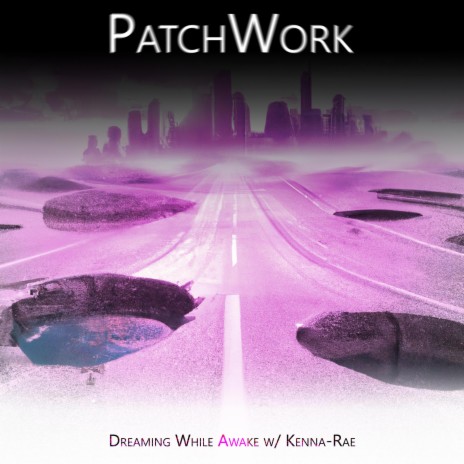 PatchWork ft. Kenna-Rae
