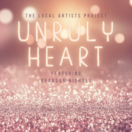 Unruly Heart ft. Brandon Nichols | Boomplay Music