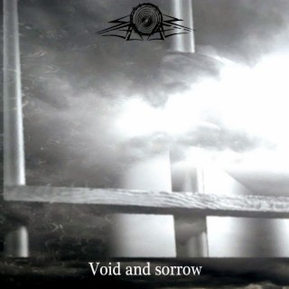 Void and sorrow