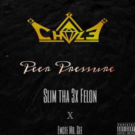 Peer Pressure ft. Slim tha 3x Felon & Emcee Mr. Cee | Boomplay Music
