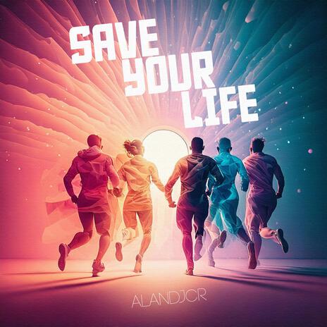 Save Your Life | Boomplay Music