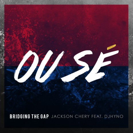 Ou Sè ft. Bridging the Gap | Boomplay Music