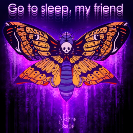 Go to Sleep, My Friend | Boomplay Music