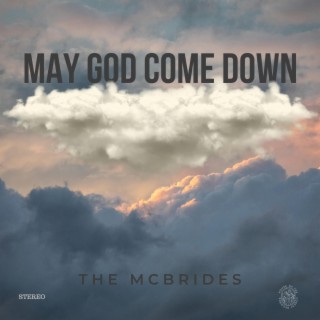 May God Come Down lyrics | Boomplay Music