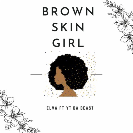 Brown Skin Girl ft. YT Da Beast | Boomplay Music