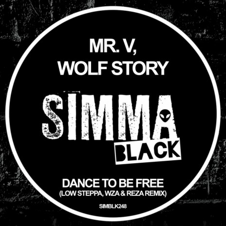 Dance To Be Free (Low Steppa, WZA, Reza Remix) ft. Wolf Story | Boomplay Music