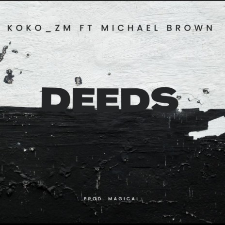 Deeds (feat. Michael Brown)